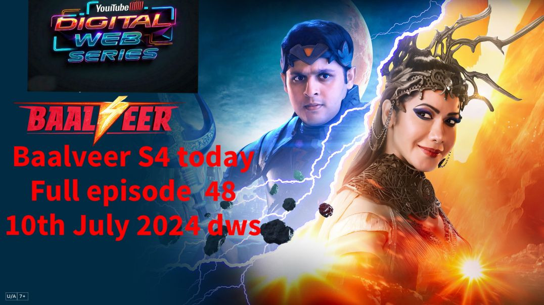 ⁣Baalveer Season 4 Episode 48 Full Episode - 10th July 2024 - Baalveer Season 4 Today Full Episode 48