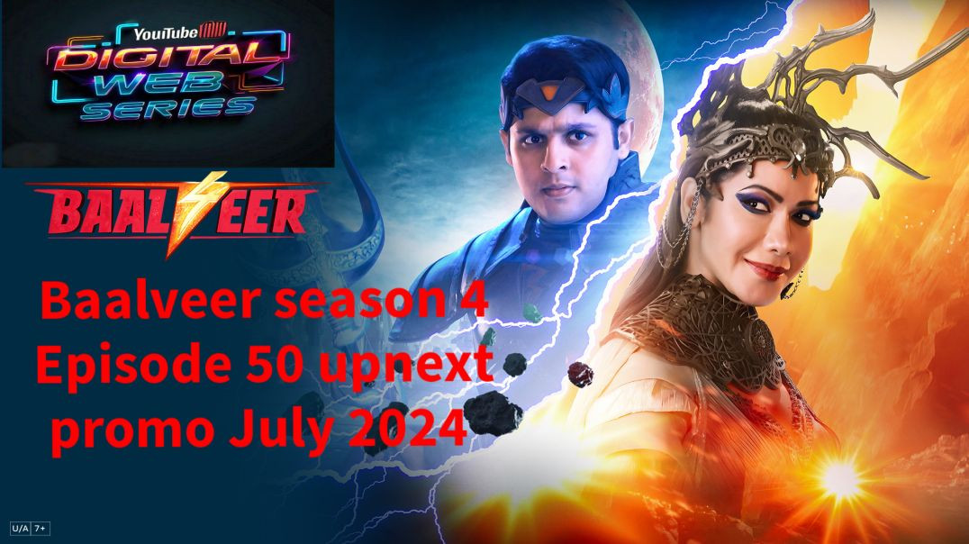 Baalveer Season 4 episode 50 upcomming next dws