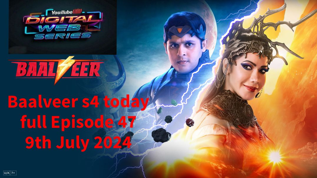 ⁣Baalveer Season 4 Episode 47 Full Episode - 9th July 2024 - Baalveer Season 4 Today Full Episode 47