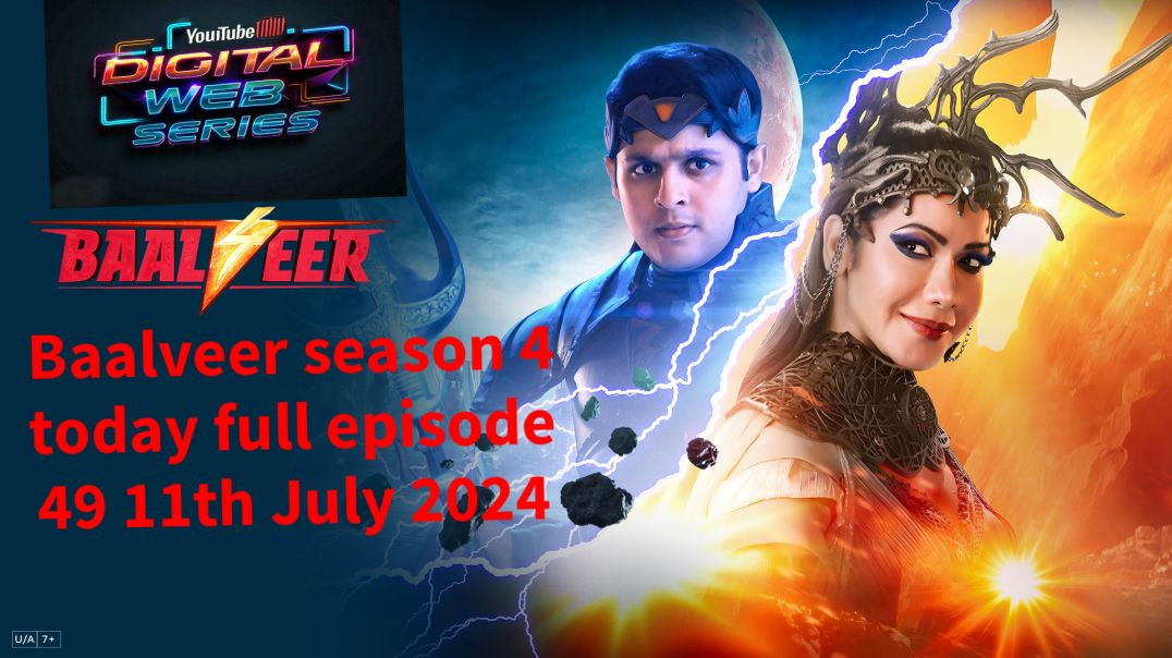 ⁣Baalveer Season 4 Episode 49 Full Episode - 11th July 2024 - Baalveer Season 4 Today Full Episode 49