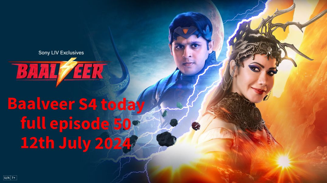 Baalveer Season 4 Today Full Episode 50 12th July 2024 _ Baalveer Season 4 Episode 50(360P)